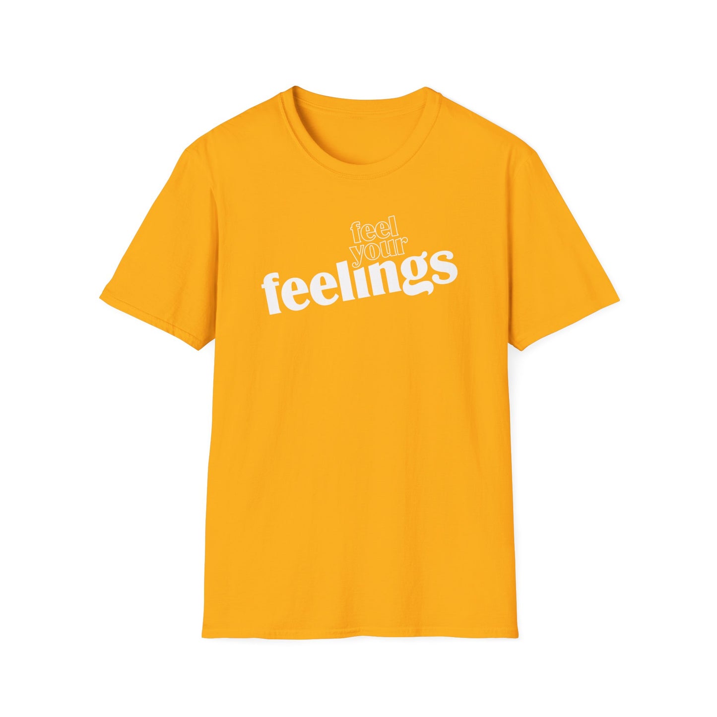 "Feel Your Feelings" Tee