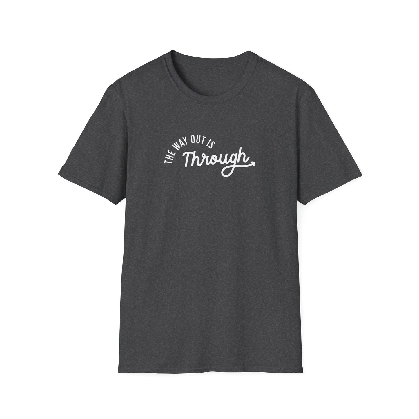 "The Way Out is Through" Tee