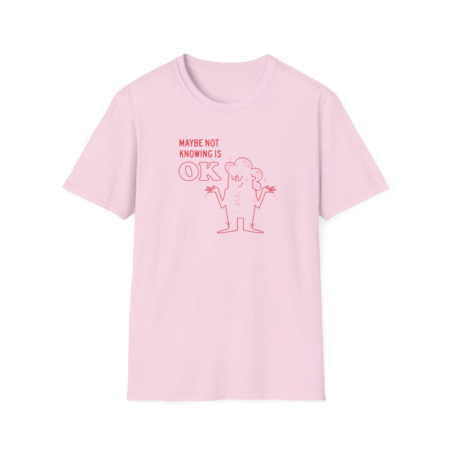 "Not Knowing is OK" Tee