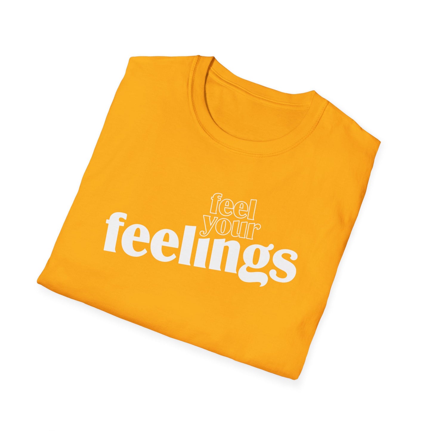 "Feel Your Feelings" Tee