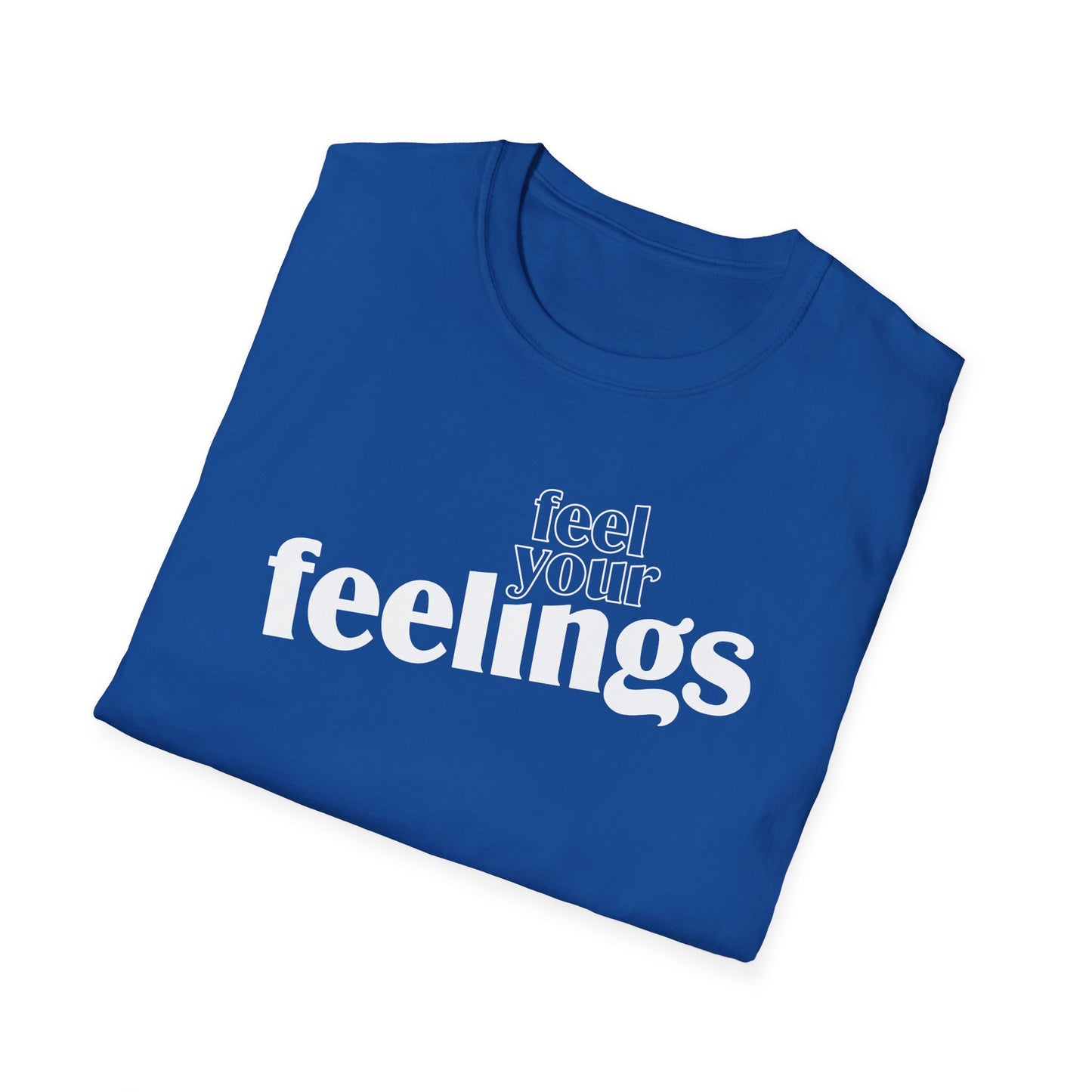 "Feel Your Feelings" Tee